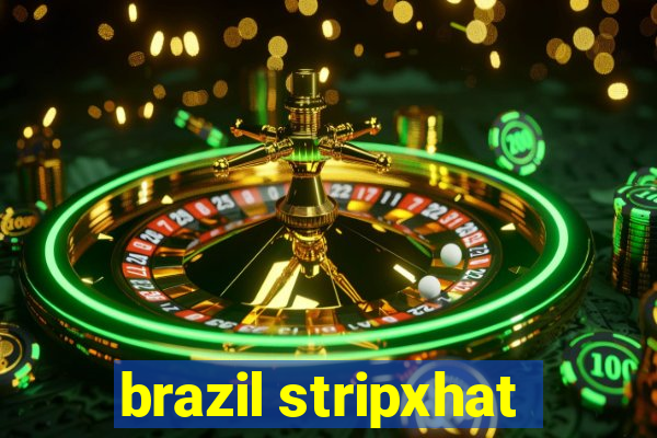 brazil stripxhat